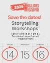 Millions Missing Storytelling Workshops April 2026.jpg Millions Missing Storytelling Workshops April 2026.jpg